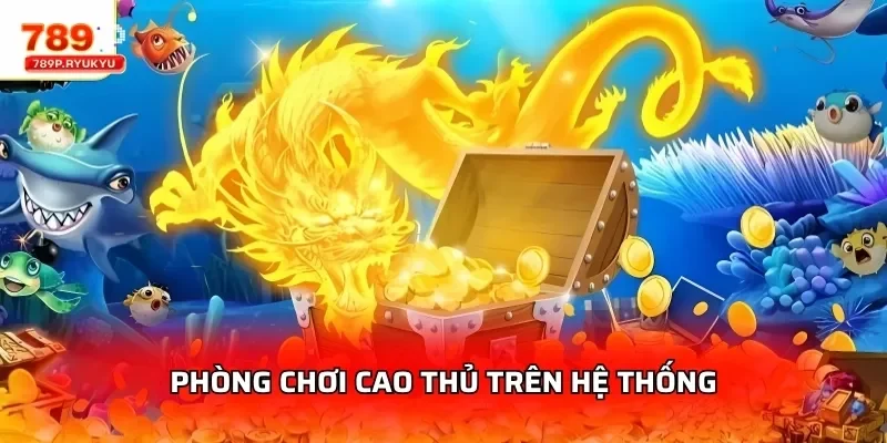 Phòng chơi cao thủ trên hệ thống