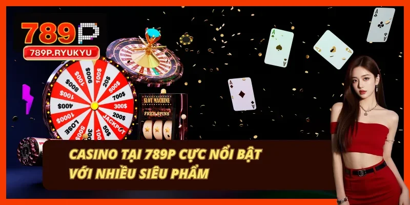 Siêu phẩm casino tại nhà cái789P Siêu phẩm casino tại nhà cái789P